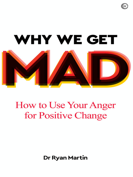 Title details for Why We Get Mad by Dr. Ryan Martin - Available